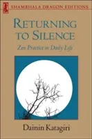 Powrót do ciszy: Praktyka zen w codziennym życiu - Returning to Silence: Zen Practice in Daily Life