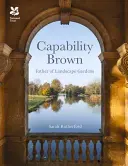 Capability Brown: I jego ogrody krajobrazowe - Capability Brown: And His Landscape Gardens