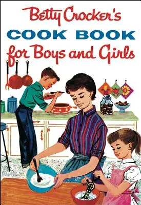 Książka kucharska Betty Crocker dla chłopców i dziewcząt - Betty Crocker's Cookbook for Boys and Girls