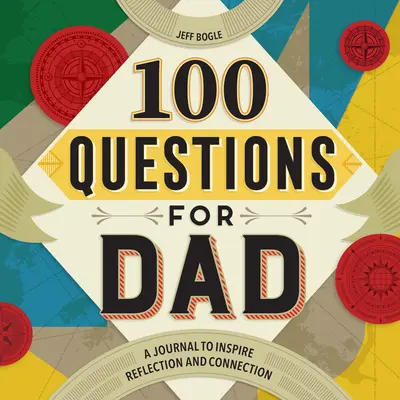 100 pytań do taty: Dziennik inspirujący do refleksji i więzi - 100 Questions for Dad: A Journal to Inspire Reflection and Connection