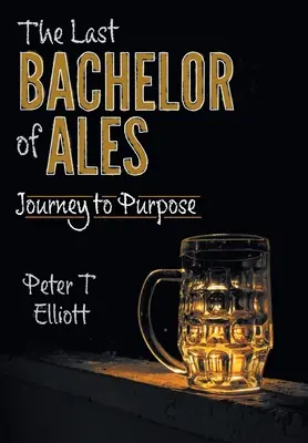 The Last Bachelor of Ales: Podróż do celu - The Last Bachelor of Ales: Journey to Purpose