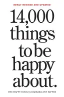 14 000 rzeczy, z których można być szczęśliwym..: Nowa wersja i aktualizacja - 14,000 Things to Be Happy About.: Newly Revised and Updated