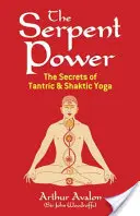 Moc węża: sekrety jogi tantrycznej i śaktycznej - The Serpent Power: The Secrets of Tantric and Shaktic Yoga