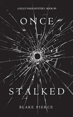 Once Stalked (A Riley Paige Mystery - książka 9) - Once Stalked (A Riley Paige Mystery-Book 9)