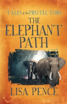 Opowieści o obrońcach: Ścieżka słonia - Tales of the Protectors: The Elephant Path