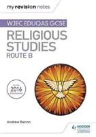 Moje notatki powtórkowe WJEC Eduqas GCSE Religious Studies Route B - My Revision Notes WJEC Eduqas GCSE Religious Studies Route B