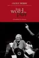 Od słowa do gry: Tekstowy podręcznik dla reżyserów i aktorów - From Word to Play: A Textual Handbook for Directors and Actors