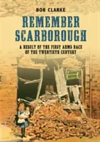 Remember Scarborough - wynik pierwszego wyścigu zbrojeń w XX wieku - Remember Scarborough - A Result of the First Arms Race of the Twentieth Century