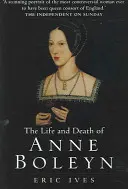 Życie i śmierć Anny Boleyn: „Najszczęśliwsza - The Life and Death of Anne Boleyn: 'The Most Happy'