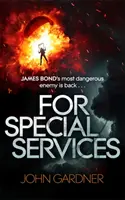 Dla służb specjalnych - powieść o Jamesie Bondzie - For Special Services - A James Bond Novel