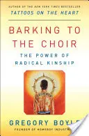 Barking to the Choir: Siła radykalnego pokrewieństwa - Barking to the Choir: The Power of Radical Kinship