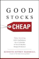 Dobre akcje tanio: Inwestowanie w wartość z pewnością siebie przez całe życie dzięki lepszym wynikom na giełdzie - Good Stocks Cheap: Value Investing with Confidence for a Lifetime of Stock Market Outperformance