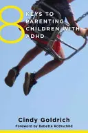 8 kluczy do rodzicielstwa dzieci z ADHD - 8 Keys to Parenting Children with ADHD