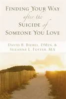 Odnalezienie drogi po samobójstwie ukochanej osoby - Finding Your Way After the Suicide of Someone You Love