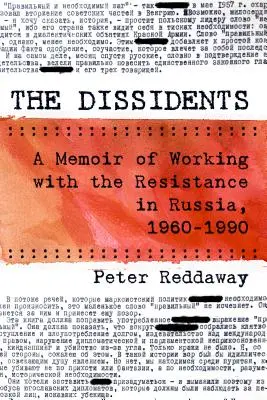 Dysydenci: Wspomnienia z pracy z ruchem oporu w Rosji, 1960-1990 - The Dissidents: A Memoir of Working with the Resistance in Russia, 1960-1990