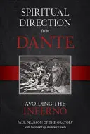 Kierownictwo duchowe od Dantego, tom 1: Unikanie piekła - Spiritual Direction from Dante, Volume 1: Avoiding the Inferno