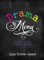 Drama Menu: Gry teatralne w trzech odsłonach - Drama Menu: Theatre Games in Three Courses