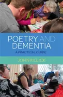 Poezja i demencja: Praktyczny przewodnik - Poetry and Dementia: A Practical Guide