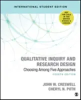 Badania jakościowe i projektowanie badań (International Student Edition) - wybór spośród pięciu podejść - Qualitative Inquiry and Research Design (International Student Edition) - Choosing Among Five Approaches