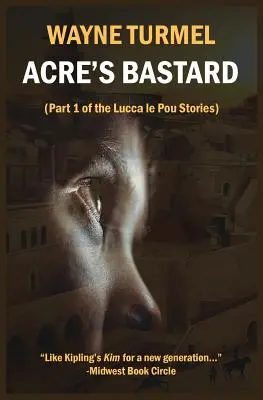 Bękart z Acre: Fikcja historyczna z czasów wypraw krzyżowych - Acre's Bastard: Historical Fiction from the Crusades