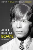 Narodziny Bowiego - życie z człowiekiem, który stał się legendą - At the Birth of Bowie - Life with the Man Who Became a Legend