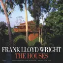 Frank Lloyd Wright: Domy - Frank Lloyd Wright: The Houses