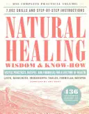 Natural Healing Wisdom & Know How: Przydatne praktyki, przepisy i formuły na całe życie w zdrowiu - Natural Healing Wisdom & Know How: Useful Practices, Recipes, and Formulas for a Lifetime of Health