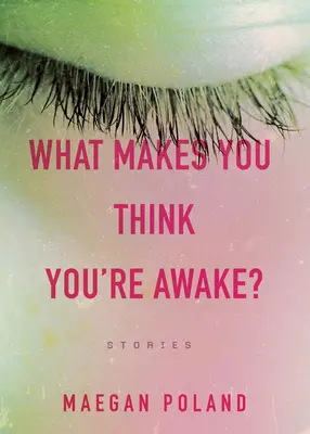 Co sprawia, że myślisz, że jesteś przebudzony? - What Makes You Think You're Awake?