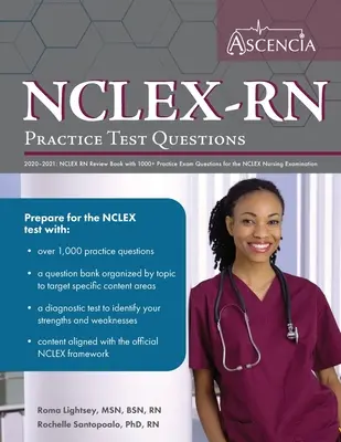 Pytania testowe NCLEX-RN 2020-2021: Książka przeglądowa NCLEX RN z ponad 1000 praktycznych pytań egzaminacyjnych do egzaminu pielęgniarskiego NCLEX - NCLEX-RN Practice Test Questions 2020-2021: NCLEX RN Review Book with 1000+ Practice Exam Questions for the NCLEX Nursing Examination