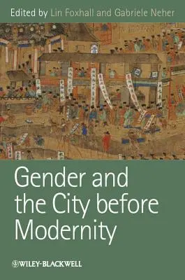 Płeć i miasto przed nowoczesnością - Gender and the City Before Modernity