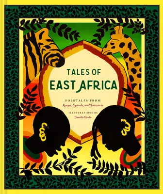 Tales of East Africa: (African Folklore Book for Teens and Adults, Ilustrowane opowieści i literatura z Afryki) - Tales of East Africa: (African Folklore Book for Teens and Adults, Illustrated Stories and Literature from Africa)