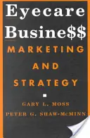 Biznes okulistyczny: Marketing i strategia - Eyecare Business: Marketing and Strategy