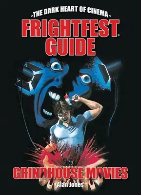 Frightfest - przewodnik po filmach Grindhouse - Frightfest Guide to Grindhouse Movies