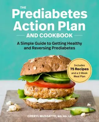 The Prediabetes Action Plan and Cookbook: Prosty przewodnik po zdrowiu i odwracaniu stanu przedcukrzycowego - The Prediabetes Action Plan and Cookbook: A Simple Guide to Getting Healthy and Reversing Prediabetes