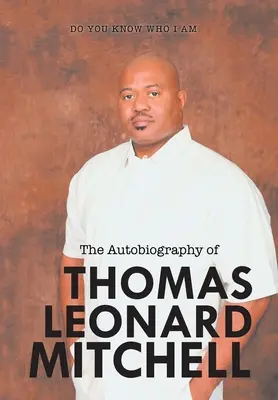 Autobiografia Thomasa Leonarda Mitchella - The Autobiography of Thomas Leonard Mitchell