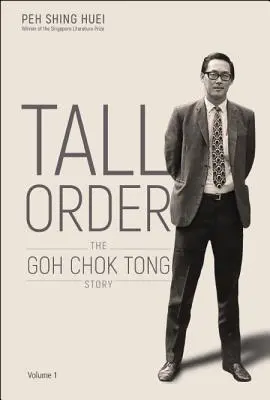 Tall Order: Historia Goh Chok Tonga, tom 1 - Tall Order: The Goh Chok Tong Story Volume 1