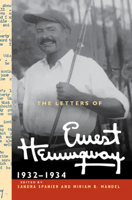 Listy Ernesta Hemingwaya: Tom 5, 1932-1934: 1932-1934 - The Letters of Ernest Hemingway: Volume 5, 1932-1934: 1932-1934