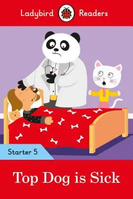 Top Dog Is Sick - Ladybird Readers Starter Poziom 5 - Top Dog Is Sick - Ladybird Readers Starter Level 5