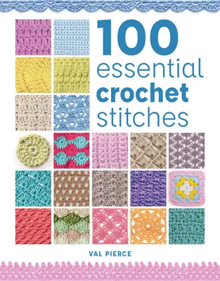 100 podstawowych ściegów szydełkowych - 100 Essential Crochet Stitches