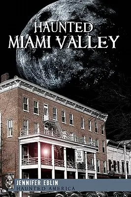 Nawiedzona dolina Miami - Haunted Miami Valley