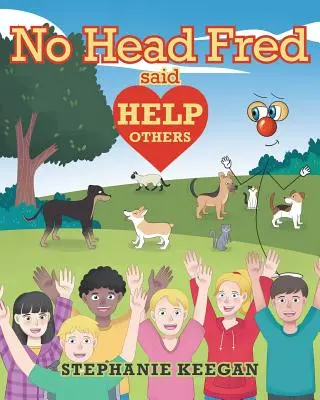 No Head Fred Said: Pomagaj innym - No Head Fred Said: Help Others