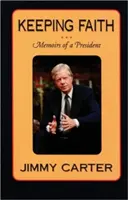 Zachować wiarę: Wspomnienia prezydenta - Keeping Faith: Memoirs of a President