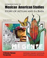 Wprowadzenie do studiów meksykańsko-amerykańskich: Historia Aztlan i La Raza - Introduction to Mexican American Studies: Story of Aztlan and La Raza