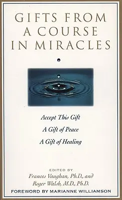 Prezenty z Kursu cudów: Przyjmij ten dar, dar pokoju, dar uzdrawiania - Gifts from a Course in Miracles: Accept This Gift, a Gift of Peace, a Gift of Healing