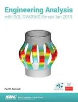 Analiza inżynierska z SOLIDWORKS Simulation 2019 - Engineering Analysis with SOLIDWORKS Simulation 2019