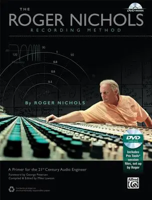 Metoda nagrywania Rogera Nicholsa: A Primer for the 21st Century Audio Engineer [Z DVD] - The Roger Nichols Recording Method: A Primer for the 21st Century Audio Engineer [With DVD]