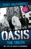 Oasis: Prawda: Moje życie jako perkusisty zespołu Oasis - Oasis: The Truth: My Life as Oasis's Drummer