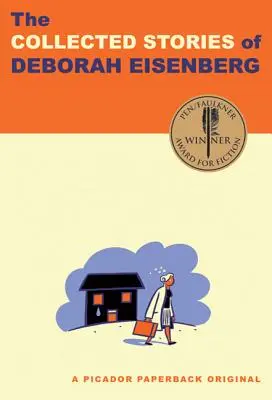 Opowiadania zebrane Deborah Eisenberg - The Collected Stories of Deborah Eisenberg