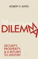 Dylemat rozwoju: bezpieczeństwo, dobrobyt i powrót do historii - The Development Dilemma: Security, Prosperity, and a Return to History