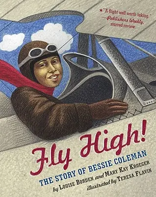 Fly High! Historia Bessie Coleman - Fly High!: The Story of Bessie Coleman